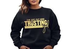 I&#039;m just out here trusting God Svg, Christian Svg, Jesus Svg Product Image 2