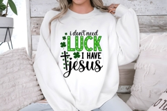i don't need luck I have Jesus Svg Design Product Image 2