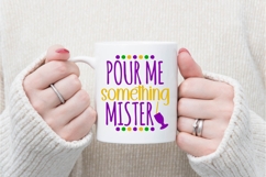 Pour Me Something Mister Svg, Mardi Gras Svg Product Image 3