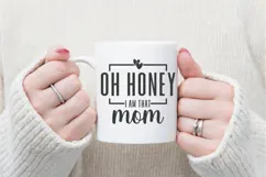 Oh Honey, I am That Mom Svg, Mom Quotes Svg Product Image 3