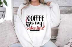 coffee is my valentine Svg, Valentine Shirt Svg Designs Product Image 3