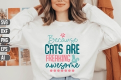 because cats are freaking awesome Svg, Funny Cat Svg. Product Image 1