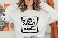 I've got a good heart, but this mouth Svg, Sarcastic Svg. Product Image 1