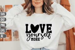 love yourself more Svg, Inspirational Svg. Product Image 1