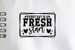 Every Day Is a Fresh Start Svg, Motivation Svg. Product Image 1