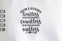 Our Laughs Limitless Our Memories Countless Our Friendship E Product Image 1