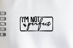 I&#039;m Not Perfect Svg, Motivation Svg. Product Image 1