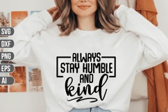 always stay humble and kind Svg, Inspirational Svg. Product Image 1