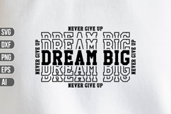 Dream Big Never Give Up Svg, Motivation Svg. Product Image 1