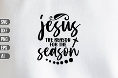 Jesus Is the Reason for the Season Svg, Religious Svg Product Image 1
