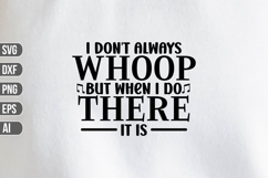 I Don&#039;t Always Whoop but When I do There it is Svg Product Image 1