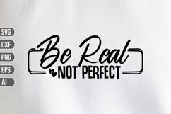Be Real Not Perfect Svg, Motivation Svg. Product Image 1