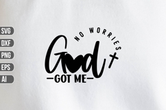 No Worries God Got Me Svg, Religious Svg, God Svg Product Image 1