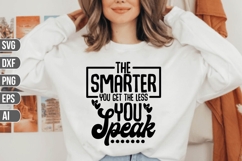 the Smarter You Get the Less You Svg, Inspirational Svg. Product Image 1