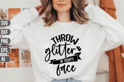 Throw glitter in today&#039;s face Svg, Inspirational Svg. Product Image 1