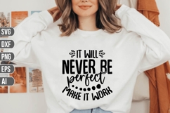 it will never be perfect make it work Svg, Inspirational Svg Product Image 1
