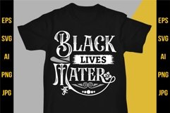 Black Lives Mater - T Shirt Design Product Image 5