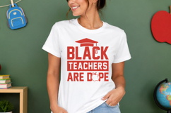 Black Teachers Are Dope SVG, Back To School SVG PNG Product Image 2