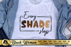Black Woman SVG Every Shade Slays SVG Black Woman Quote SVG Product Image 1