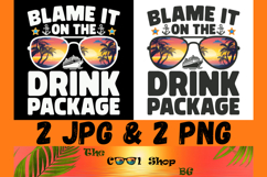 Blame It On The Drink Package Png, Cruise Png, Funny Sayings Product Image 1