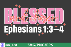&quot;Blessed and Chosen SVG Ephesians 1:3-4 Bible Verse Product Image 1