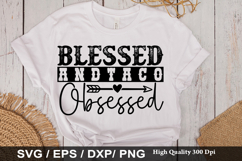 Blessed and taco obsessed SVG - Cinco De Mayo Design Product Image 1