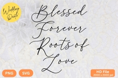 Blessed Forever Roots of Love - Wedding Quote SVG&#039;s Cut Product Image 1