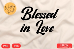 Blessed in Love - Wedding Quote SVG&#039;s Cut Product Image 1