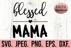 Blessed Mama SVG - Most Loved Mama SVG - Mothers Day SVG Product Image 1