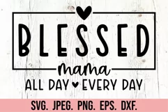 Blessed Mama SVG - Mom Life - Mothers Day - Mom Mode Shirt Product Image 5