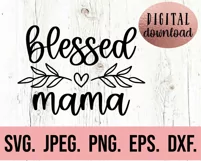 Blessed Mama SVG - Mama SVG - Mothers Day SVG - My Blessings Product Image 2
