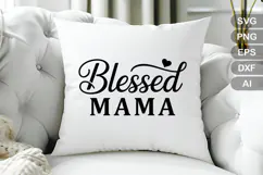 Blessed Mama SVG File | Mom Life SVG | Mother's Day SVG Product Image 3