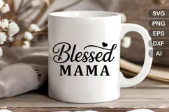Blessed Mama SVG File | Mom Life SVG | Mother's Day SVG Product Image 4