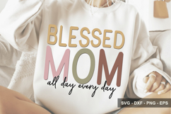 Blessed Mom All Day Every Day - Mother's Day Design Product Image 1