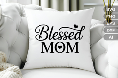 Blessed Mom SVG File | Mom Life SVG | Mother&#039;s Day SVG Product Image 3