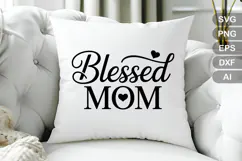 Blessed Mom SVG File | Mom Life SVG | Mother's Day SVG Product Image 3