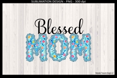 Blessed Mom Shirt Design, Sublimation PNG, Mother’s Day Mom Product Image 2