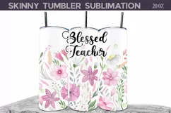 Teacher Flowers Tumbler Sublimation | Blessed Teacher Tumble Product Image 1