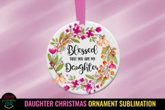 Blessed That You are My Daughter I Daughter Christmas Ornament Sublimation PNG