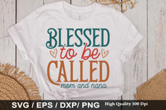 Blessed to Be Called Mom and Nana - Mother's Day SVG Design Product Image 1
