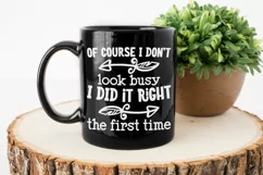 Of course I don't look busy I did it right the first time Product Image 3