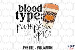 Blood Type Pumpkin Spice Sublimation Design, Autumn Product Image 1
