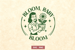 Floral Motivational SVG PNG | Bloom Baby Bloom | Plant Lover Product Image 1