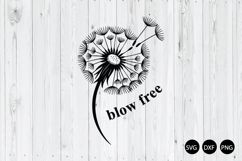 Blow Free SVG, Dandelion Quote SVG, Sarcastic Quote SVG Product Image 1