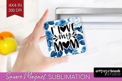 Mothers Day Quote Magnet Sublimation - Blue Toile Square PNG Product Image 1