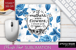 Mothers Day Quote Mouse Pad Sublimation - Blue Toile PNG Product Image 1
