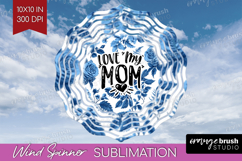 Mothers Day Quote Wind Spinner Sublimation PNG - Blue Toile Product Image 1