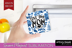 Mothers Day Quote Magnet Sublimation - Blue Toile Square PNG Product Image 1