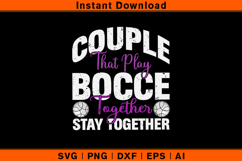 Couple That Play Bocce Together SVG | Funny Couples Design Product Image 1