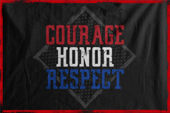 Bold letters declare Courage Honor Respect Product Image 2